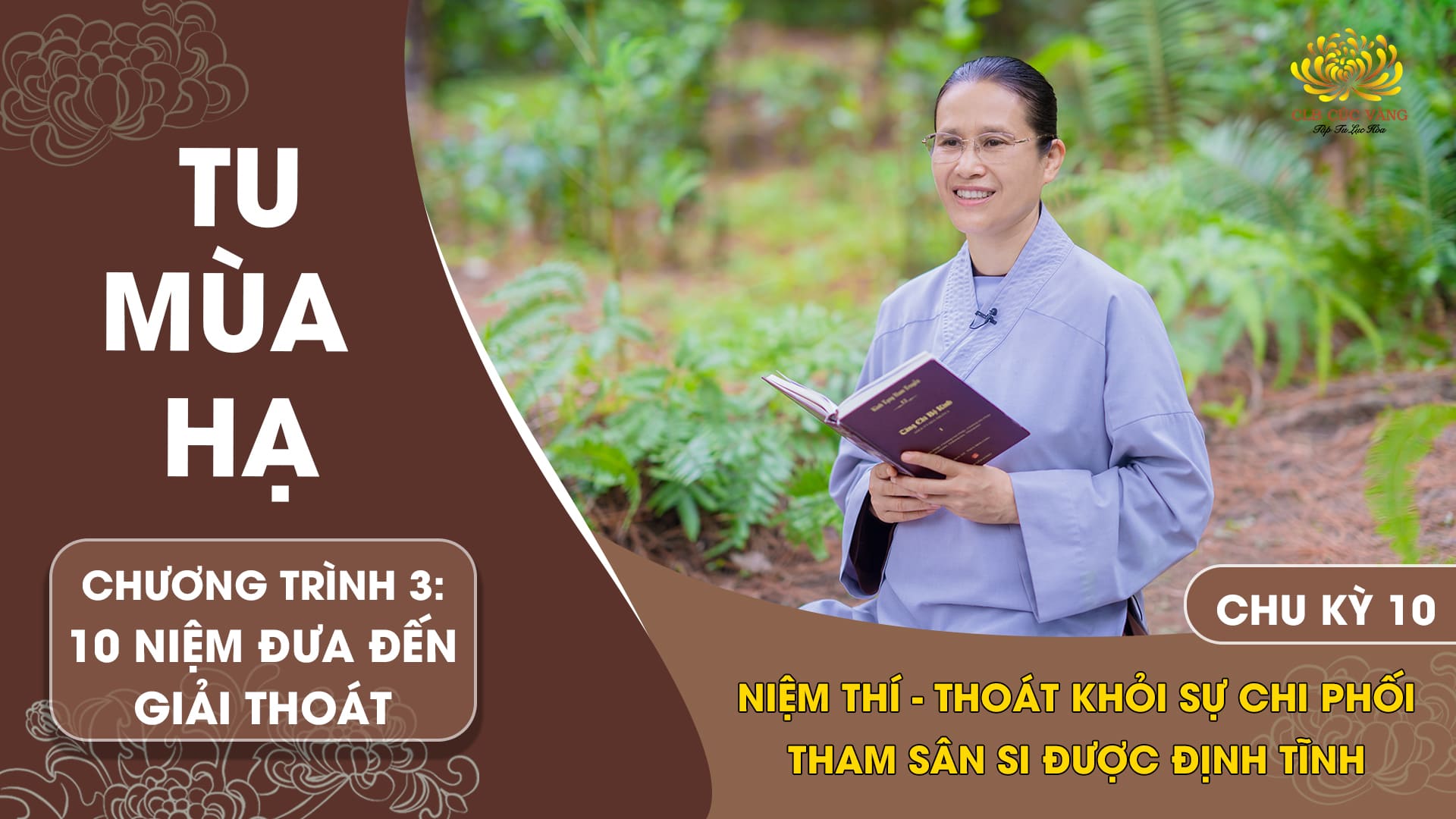 [Video] Niệm Thí - Thoát khỏi sự chi phối tham sân si được định tĩnh - Chu kỳ 10 | Chương trình 3