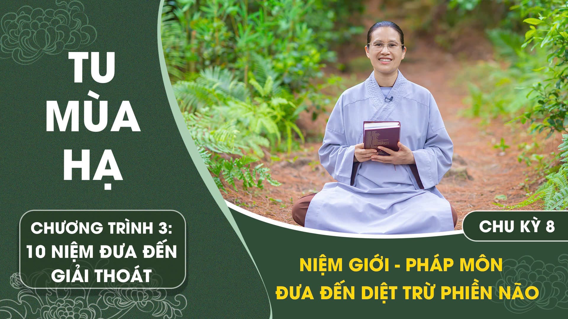 [Video] Niệm Giới - Pháp môn đưa đến diệt trừ phiền não - Chu kỳ 8 | Chương trình 3