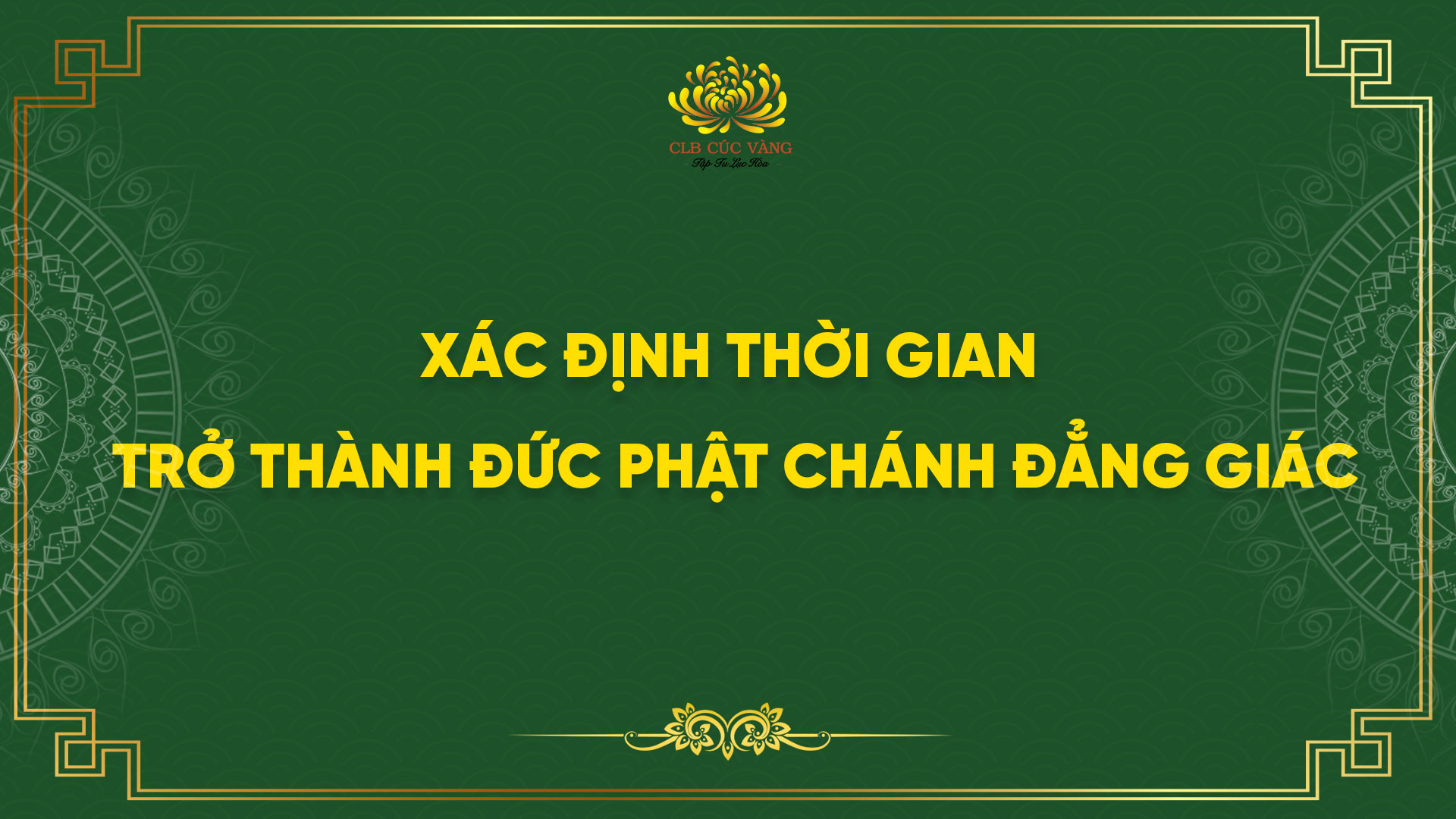 Xác Định Thời Gian Trở Thành Đức Phật Chánh Đẳng Giác