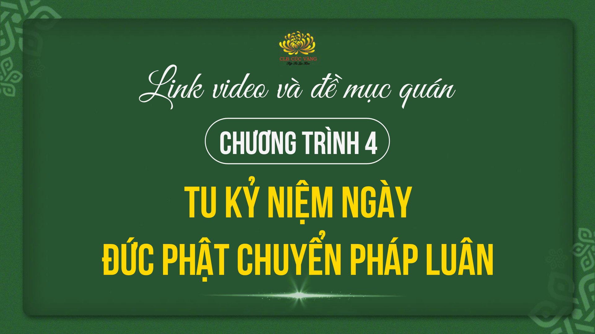 Link video và đề mục quán chương trình 4 tu kỷ niệm ngày Đức Phật chuyển Pháp luân
