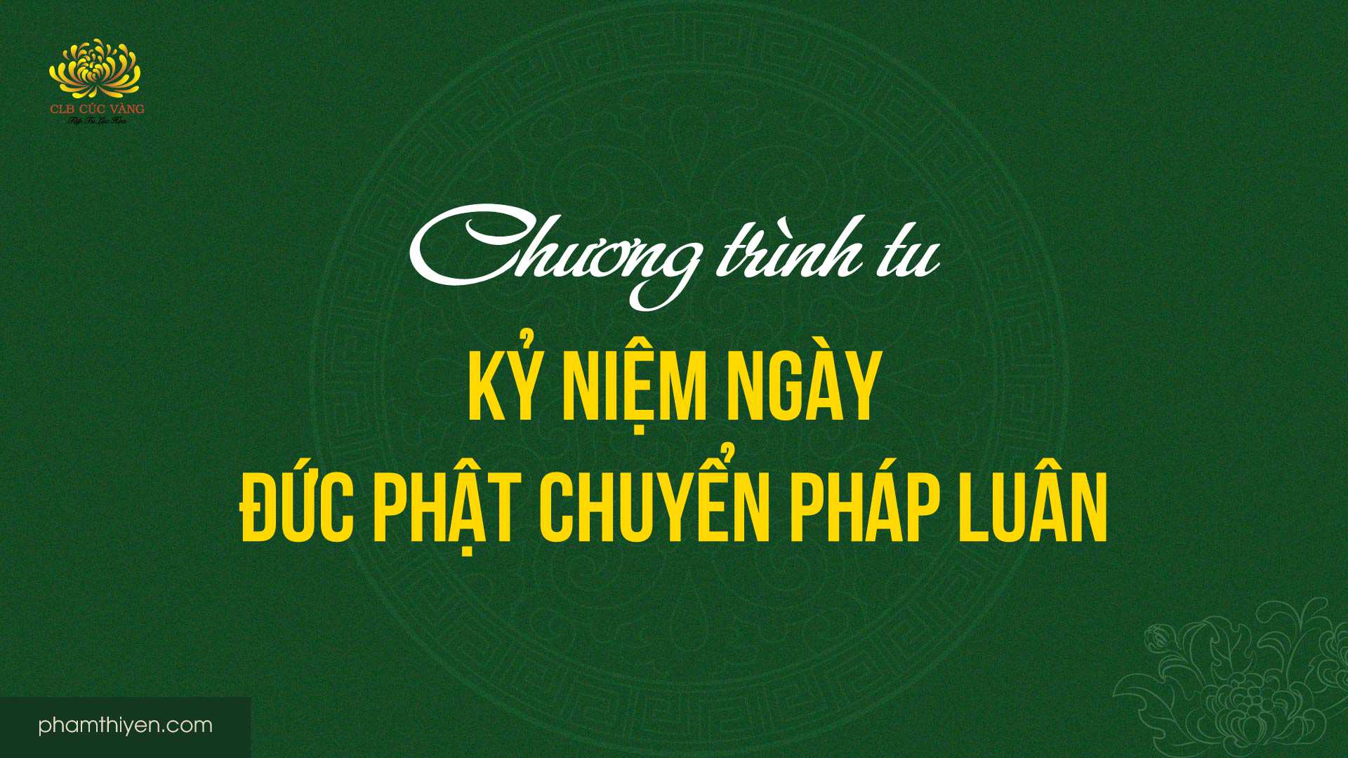 Chương trình tu kỷ niệm ngày Đức Phật chuyển Pháp luân