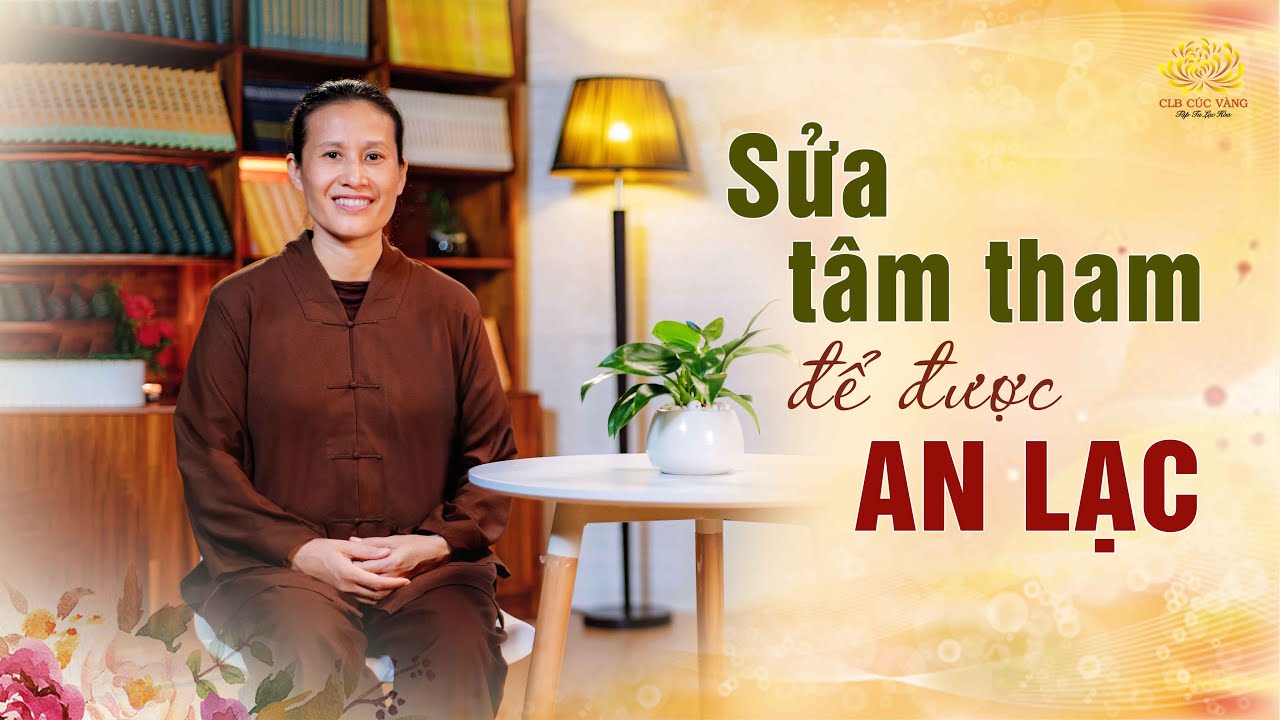 [Video] Rèn sửa tâm tham để được an lạc trong cuộc sống!