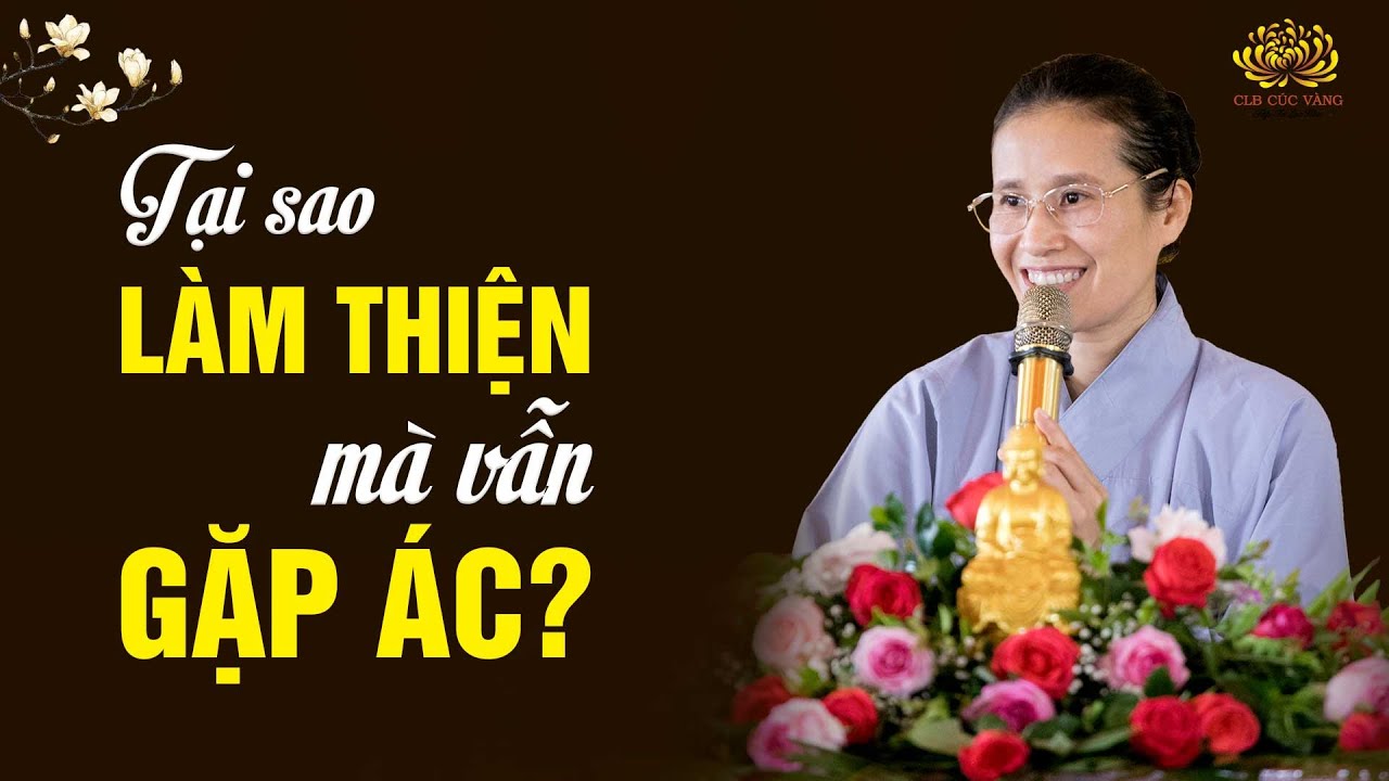 [Video] Tại sao đời này làm thiện mà vẫn gặp quả báo ác?