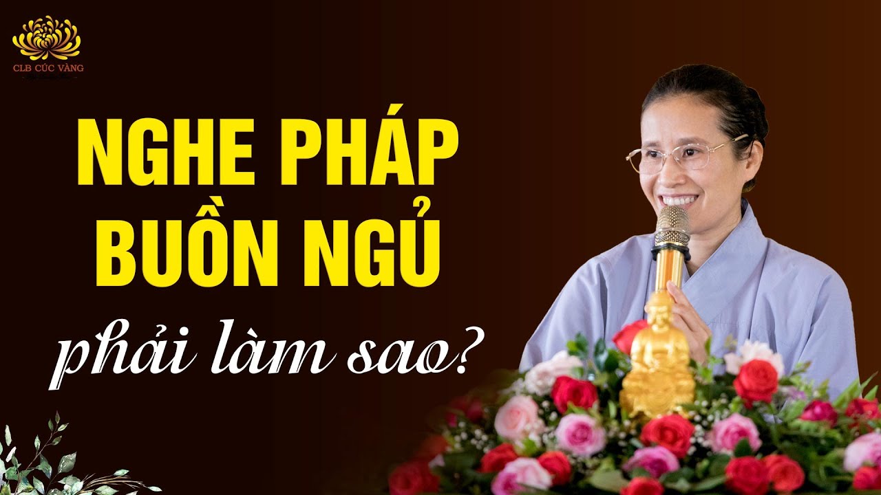 [Video] Nghe Pháp buồn ngủ phải làm sao?