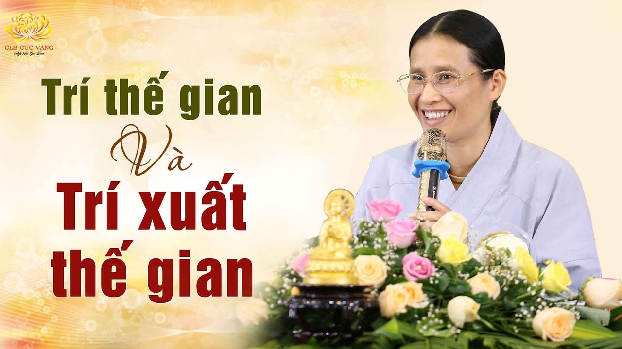 [Video] Siêu trí tuệ thế gian' không thể sánh được với 'trí XUẤT thế gian