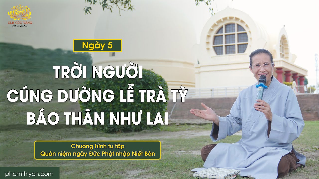 [Video] Trời người cúng dường lễ trà tỳ báo thân Như Lai