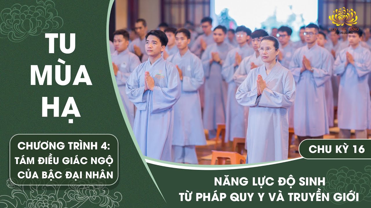 [Video] Năng lực độ sinh từ Pháp quy y và trì giới | Chu kỳ 16 - Chương trình 4
