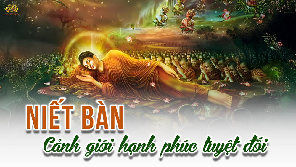 Cõi Niết bàn và cách đạt đến Niết bàn, được hạnh phúc tuyệt đối