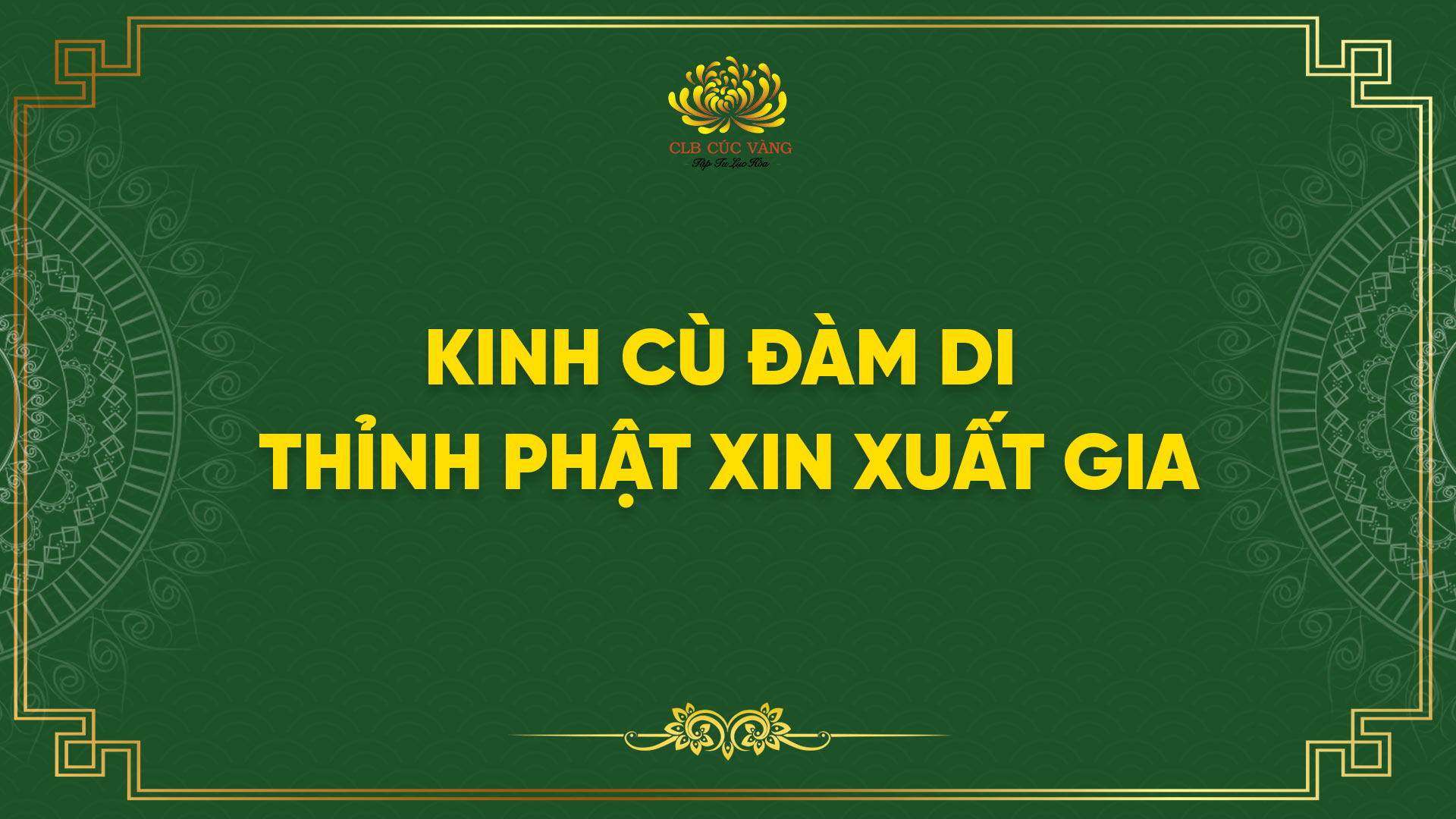 Kinh Cù Đàm Di Thỉnh Phật Xin Xuất Gia