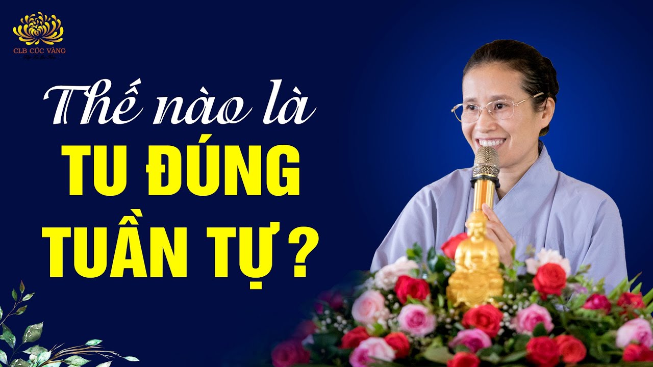 Thế nào là tu và thuyết Pháp đúng tuần tự? | Trạch Pháp ngày 08/6 Canh Tý