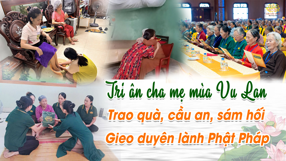 Vu Lan 2025: Gieo duyên lành Tam Bảo, báo hiếu mẹ cha