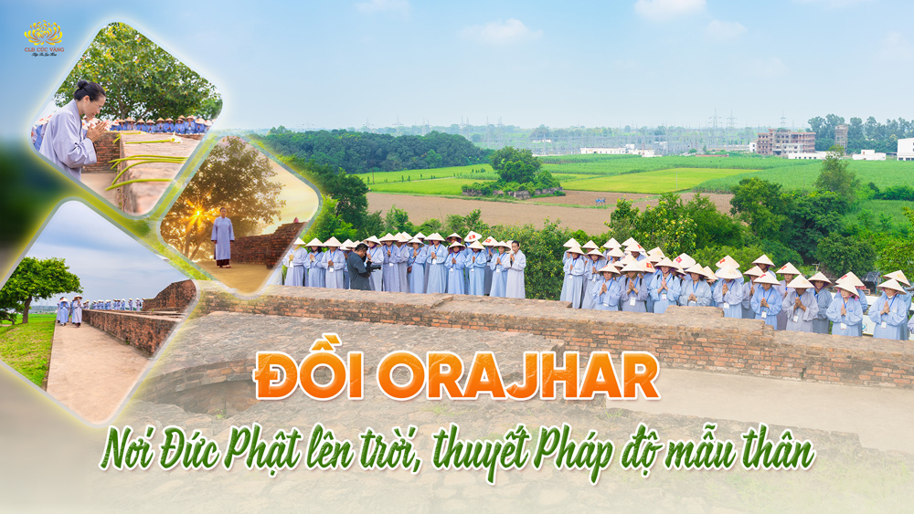 Đồi Orajhar Ấn Độ: Nơi Đức Phật hiện thần thông chiết phục ngoại đạo