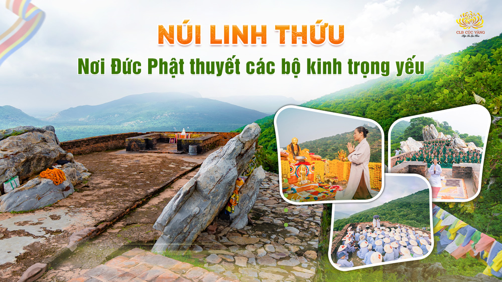Núi Linh Thứu Ấn Độ: Thánh tích linh thiêng gắn với những bộ kinh trọng yếu