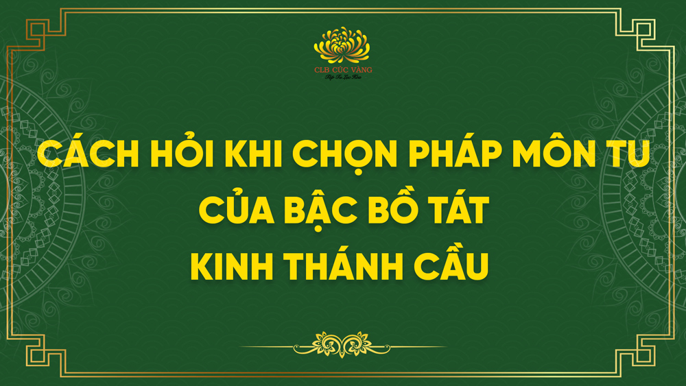 Cách Hỏi Khi Chọn Pháp Môn Tu Của Bậc Bồ Tát - Kinh Thánh Cầu