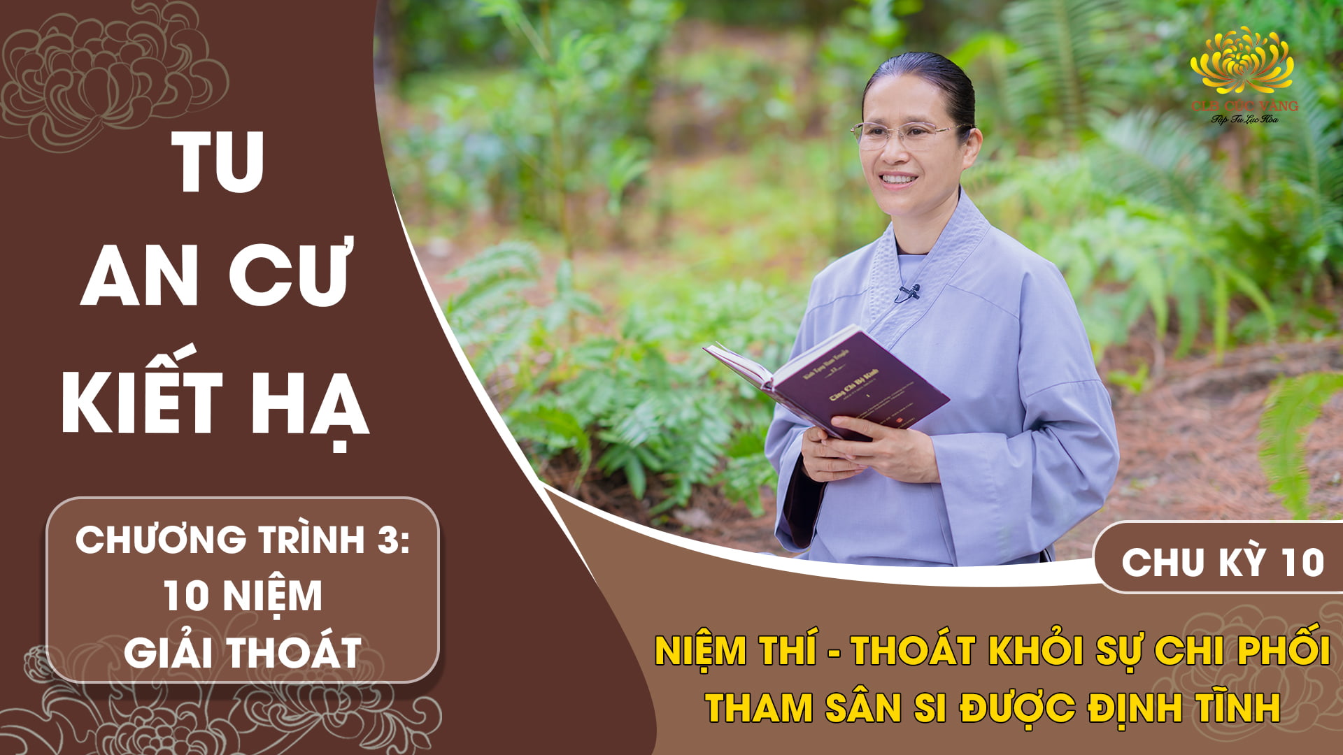 [Video] Niệm Thí - Thoát khỏi sự chi phối tham sân si được định tĩnh | Chu kỳ 10 - Chương trình 3