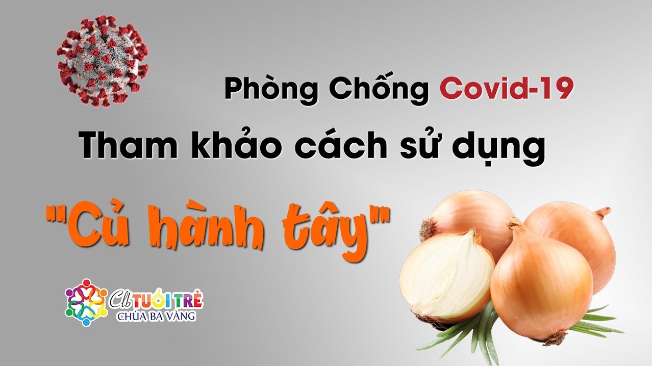 Tham khảo cách phòng tránh dịch bệnh Covid-19 (Corona) bằng củ hành tây