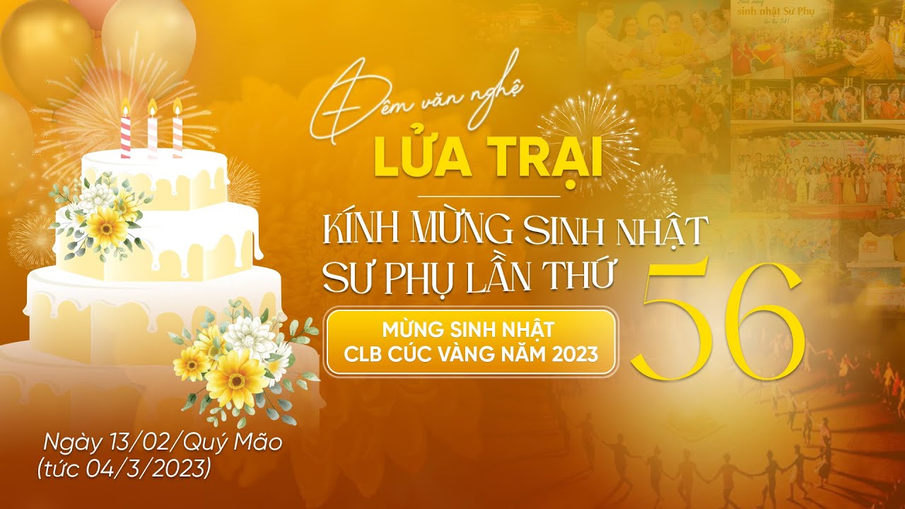 Đêm văn nghệ: Kính mừng sinh nhật Sư Phụ lần thứ 56, sinh nhật CLB Cúc Vàng 2023