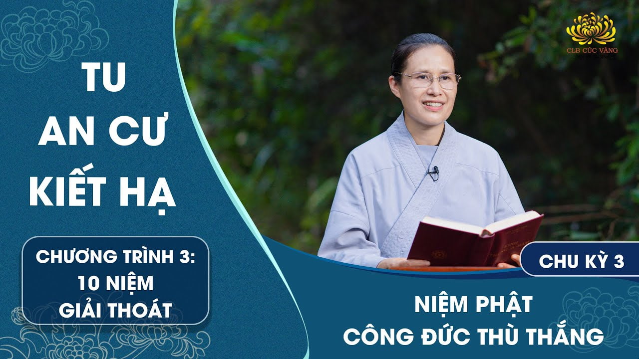 [Video] Niệm Phật công đức thù thắng | Chu kỳ 3 - Chương trình 3