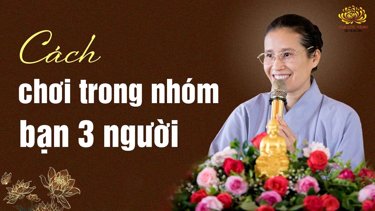 [Video] Nhóm bạn thân 3 người, chơi kiểu gì để không bị ra rìa?