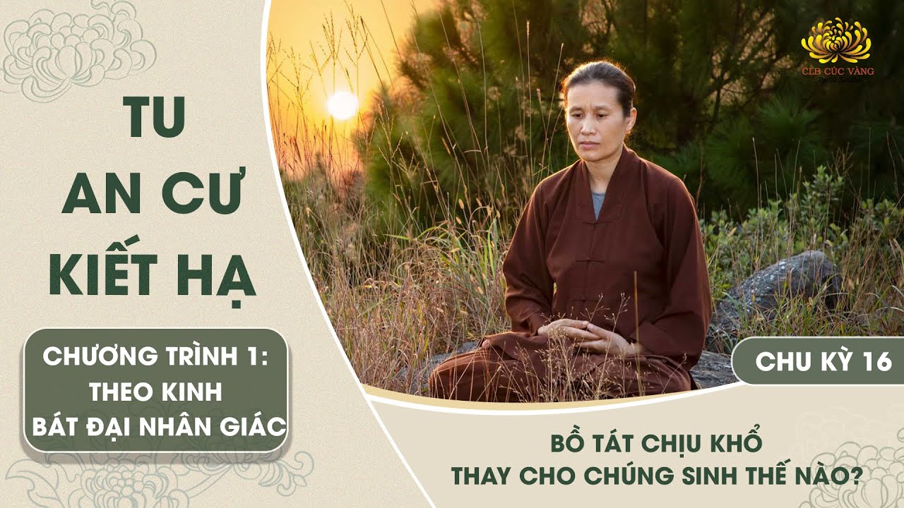 [Video] Bồ tát chịu khổ thay cho chúng sinh thế nào? | Chu kỳ 16 - Chương trình 1