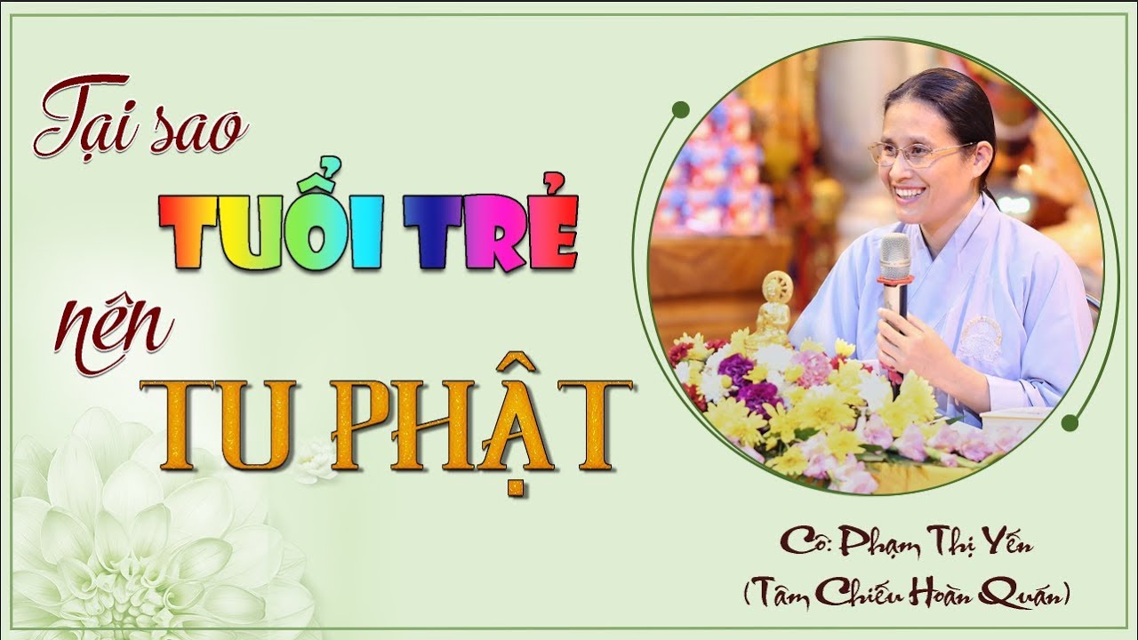 [Video] Tại sao tuổi trẻ nên tu Phật?