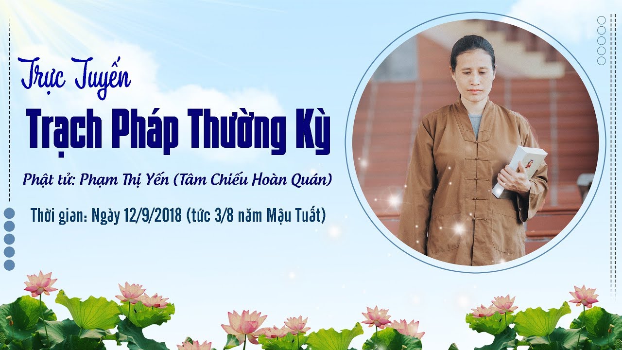 [Video] Trạch Pháp thường kỳ ngày 3/8 năm Mậu Tuất
