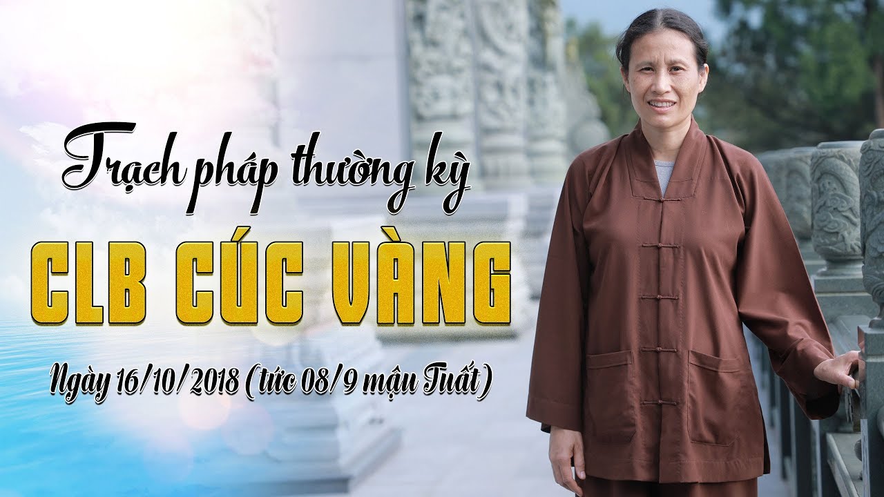 [Video] Trạch Pháp thường kỳ ngày 8/9 năm Mậu Tuất