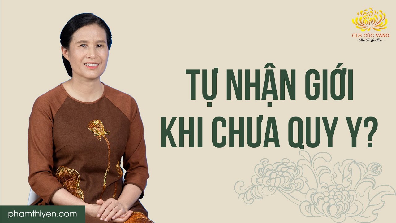 [Video] Chưa quy y Tam Bảo có nên tự nhận giới?
