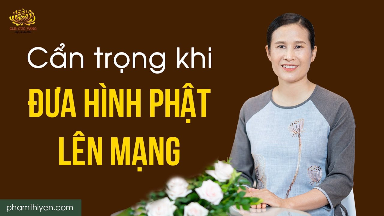 Cẩn trọng khi đưa hình Phật lên mạng xã hội