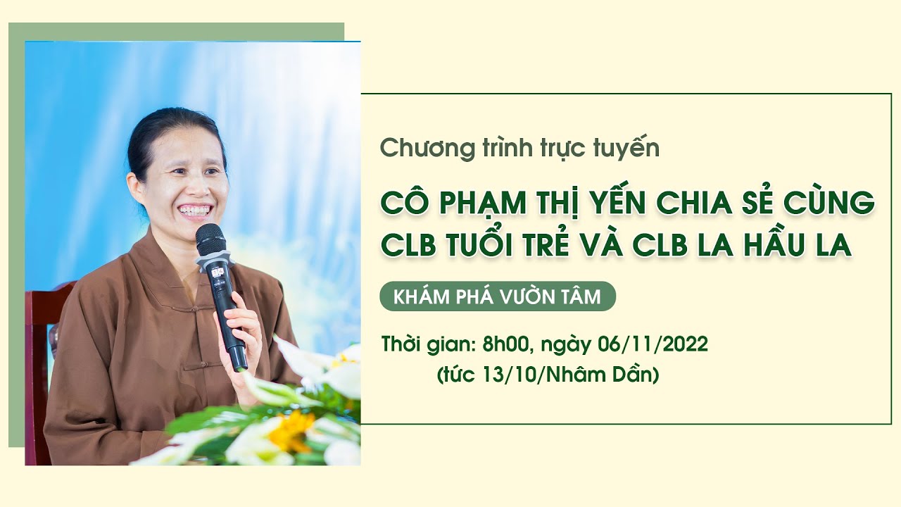 Cô Phạm Thị Yến chia sẻ cùng CLB Tuổi Trẻ và CLB La Hầu La | Khám phá vườn tâm