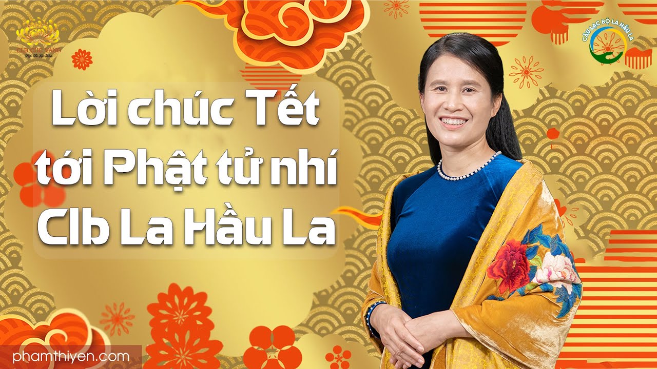 Cô Phạm Thị Yến gửi lời chúc Tết Nhâm Dần tới các bạn nhỏ trong CLB La Hầu La