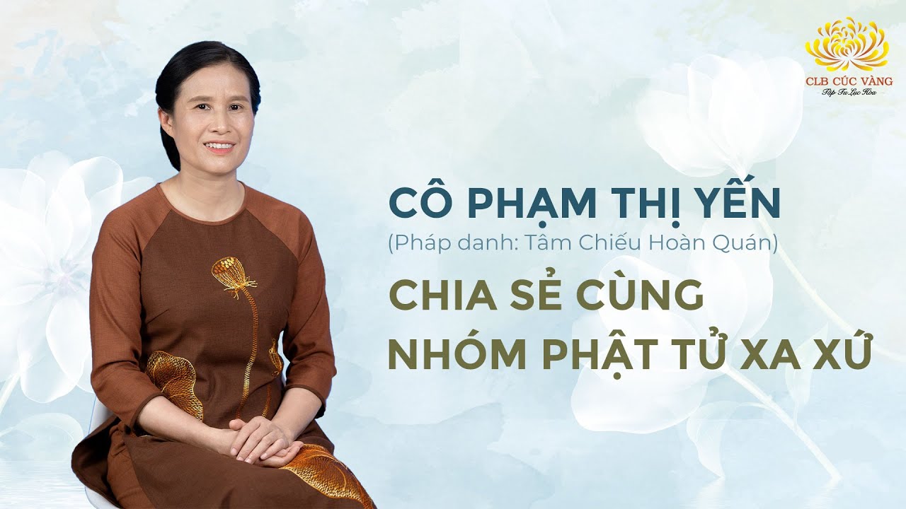 Cô Phạm Thị Yến chia sẻ cùng nhóm phật tử xa xứ - Số 1
