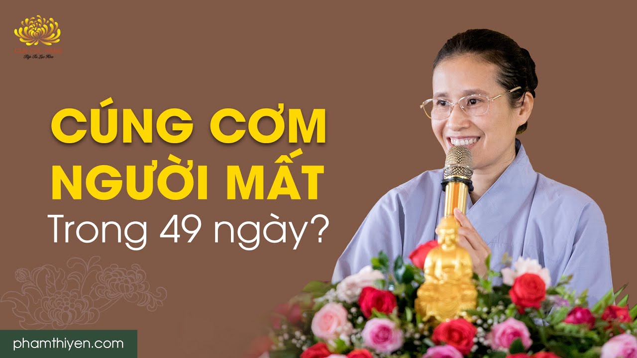 Cúng cơm cho người mất trong 49 ngày thế nào cho đúng?