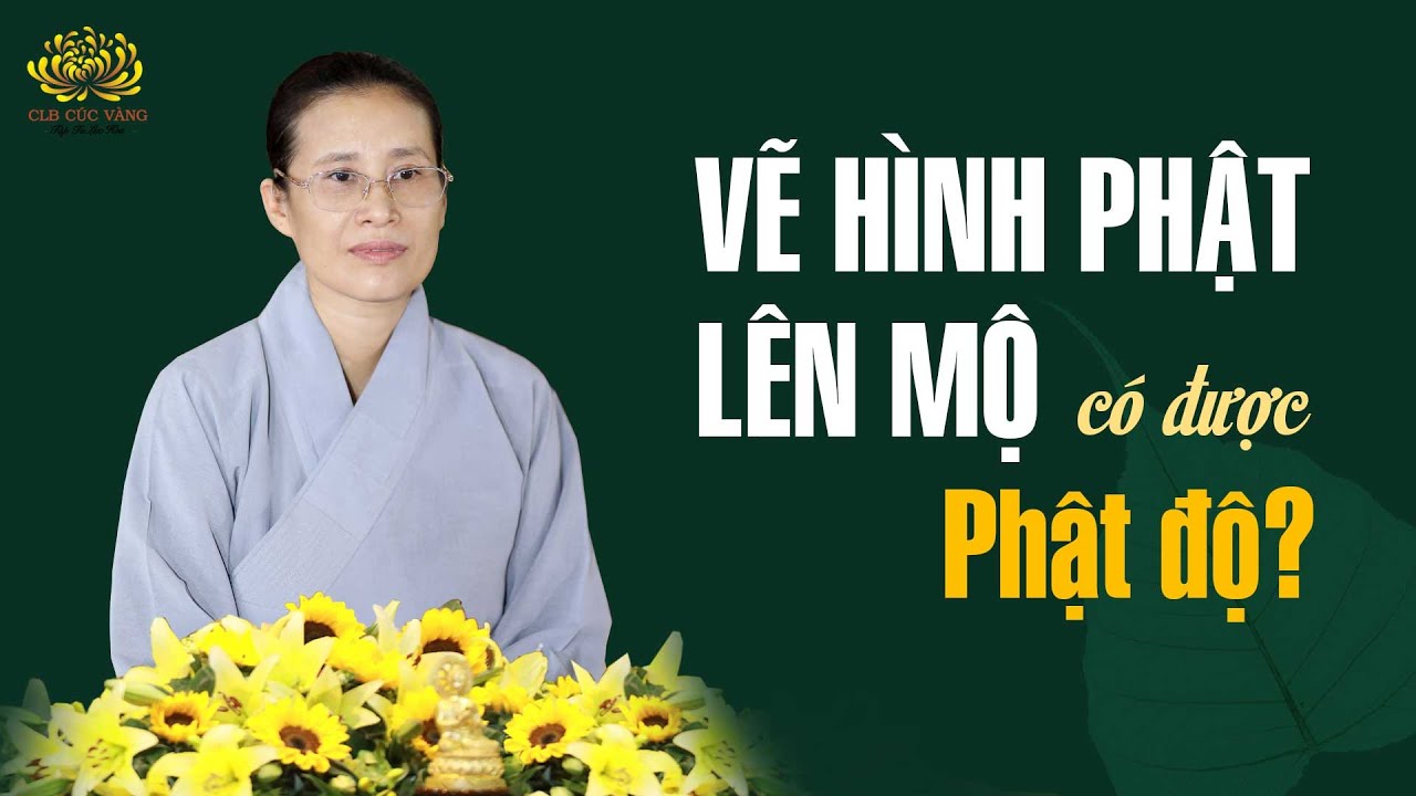 Đắp, vẽ hình tượng Phật lên mộ thì người mất có được Phật độ không?