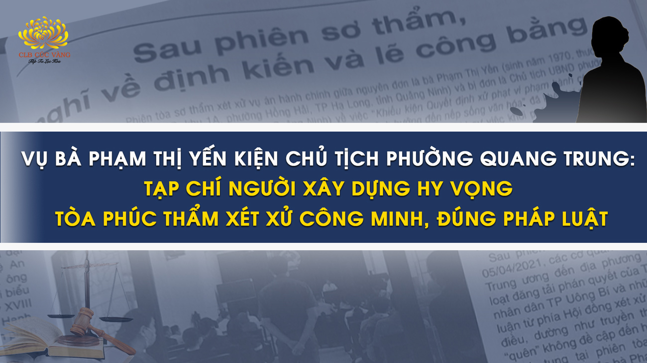 Vụ bà Phạm Thị Yến kiện Chủ tịch phường Quang Trung: Tạp chí người xây dựng hy vọng tòa phúc thẩm xét xử công minh, đúng pháp luật