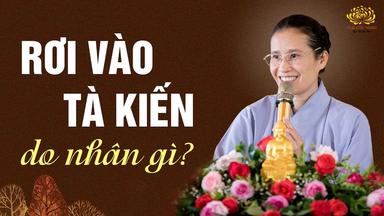 Mắc 'nghiệp tà kiến' do nhân gì?