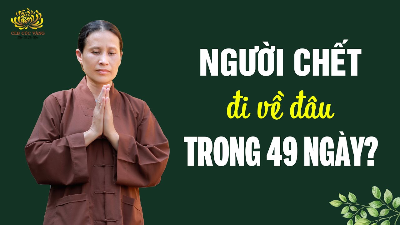 Người chết đi về đâu trong 49 ngày?