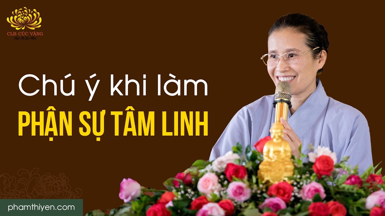 Những điều cần chú ý khi làm phận sự nghi lễ tâm linh trong đạo tràng