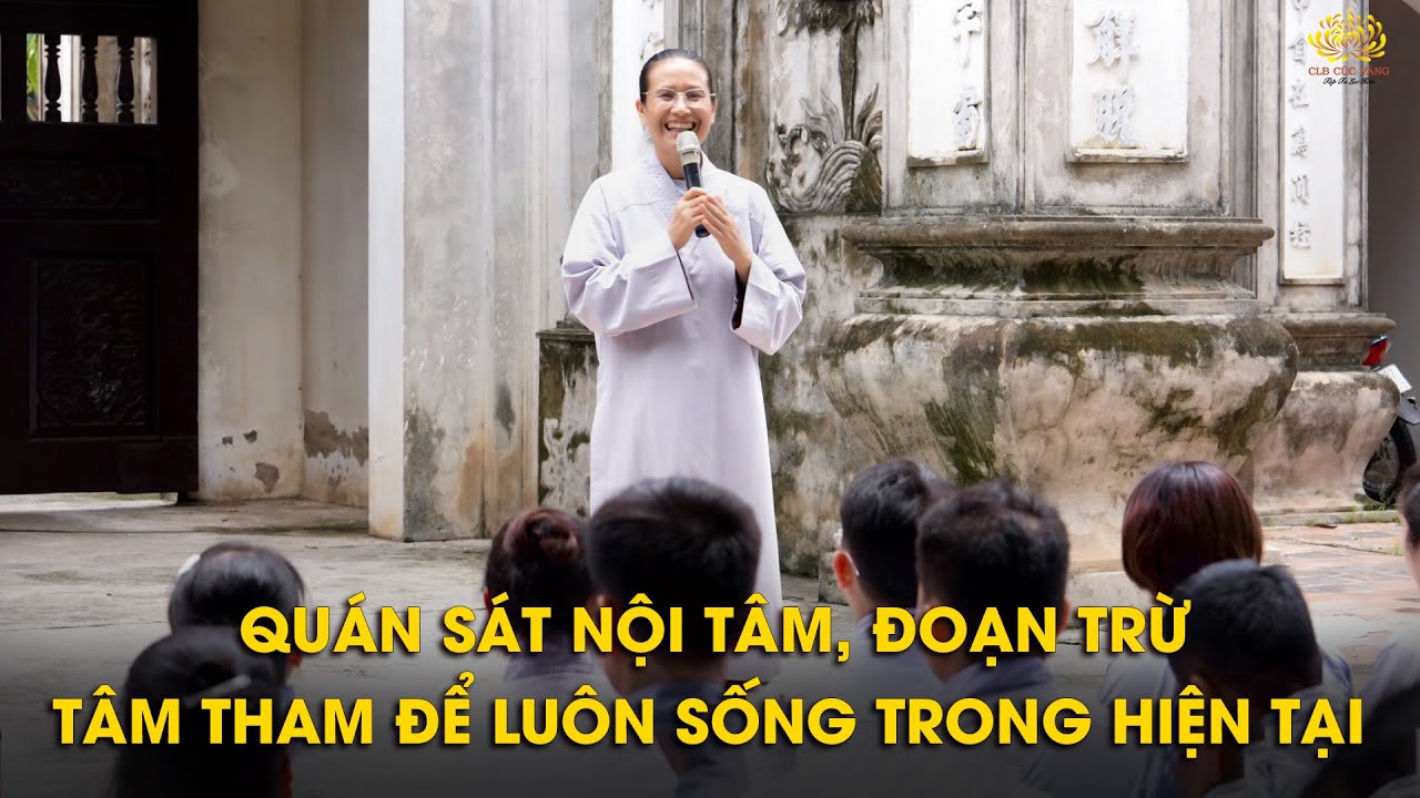 [Video] Quán sát nội tâm, đoạn trừ tâm tham để luôn sống trong hiện tại