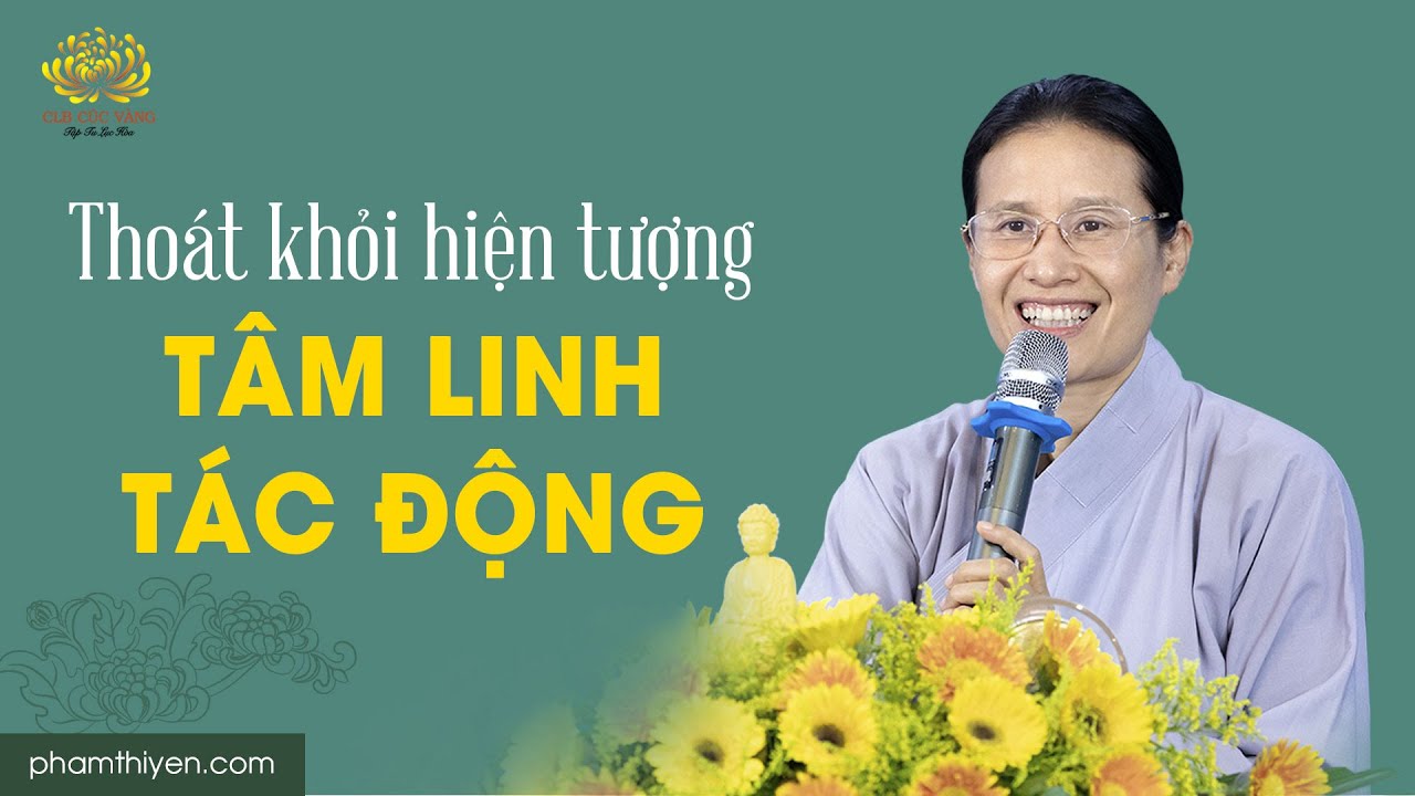 Thoát khỏi hiện tượng tâm linh tác động theo lời Phật dạy