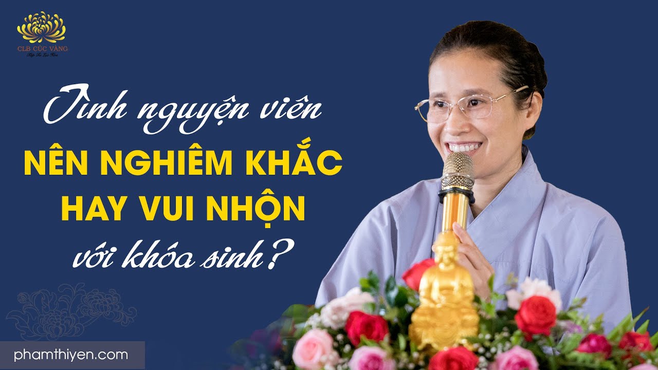 [Video] Tình nguyện viên khóa tu mùa hè nên nghiêm khắc hay vui nhộn với khóa sinh?