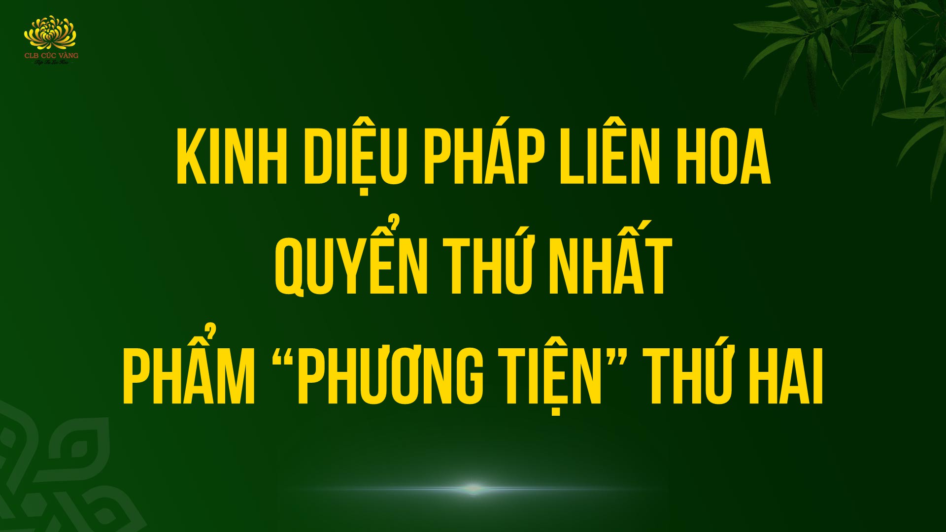 Kinh Diệu Pháp Liên Hoa - Quyển Thứ Nhất - Phẩm “Phương Tiện” Thứ Hai