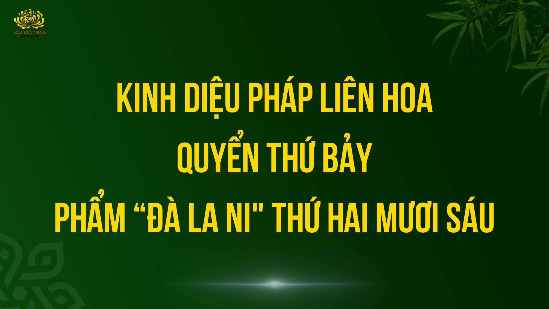 Kinh Diệu Pháp Liên Hoa - Quyển Thứ Bảy - Phẩm “Đà La Ni' Thứ Hai Mươi Sáu