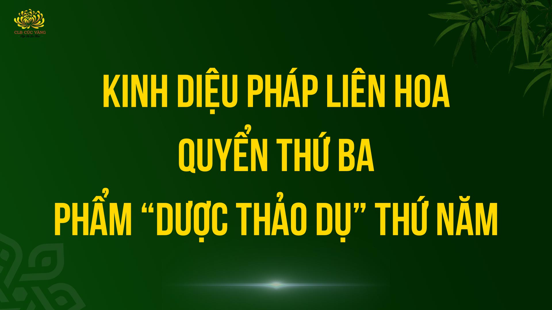 Kinh Diệu Pháp Liên Hoa - Quyển Thứ Ba - Phẩm “Dược Thảo Dụ” Thứ Năm