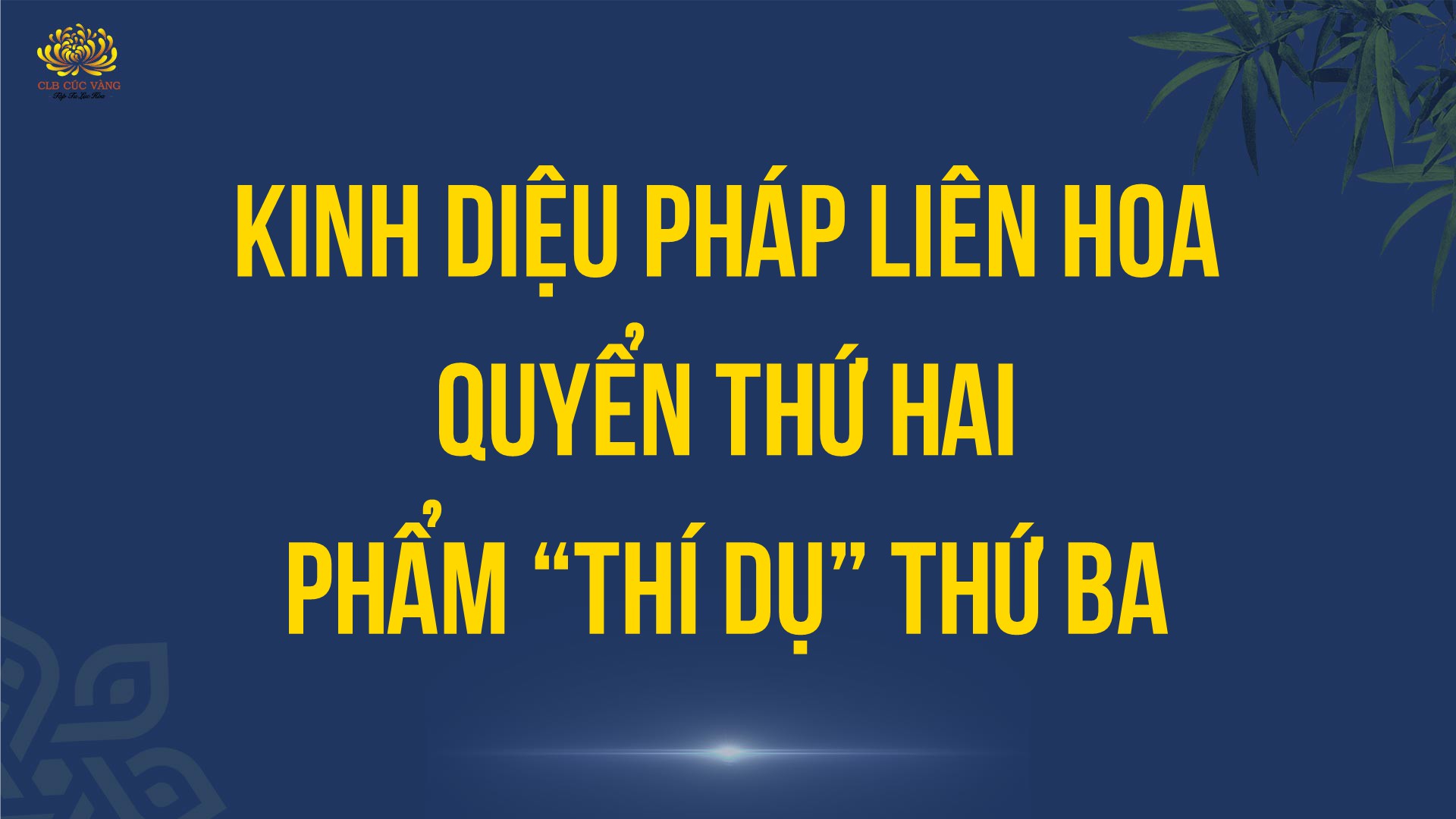 Kinh Diệu Pháp Liên Hoa - Quyển Thứ Hai - Phẩm “Thí Dụ” Thứ Ba