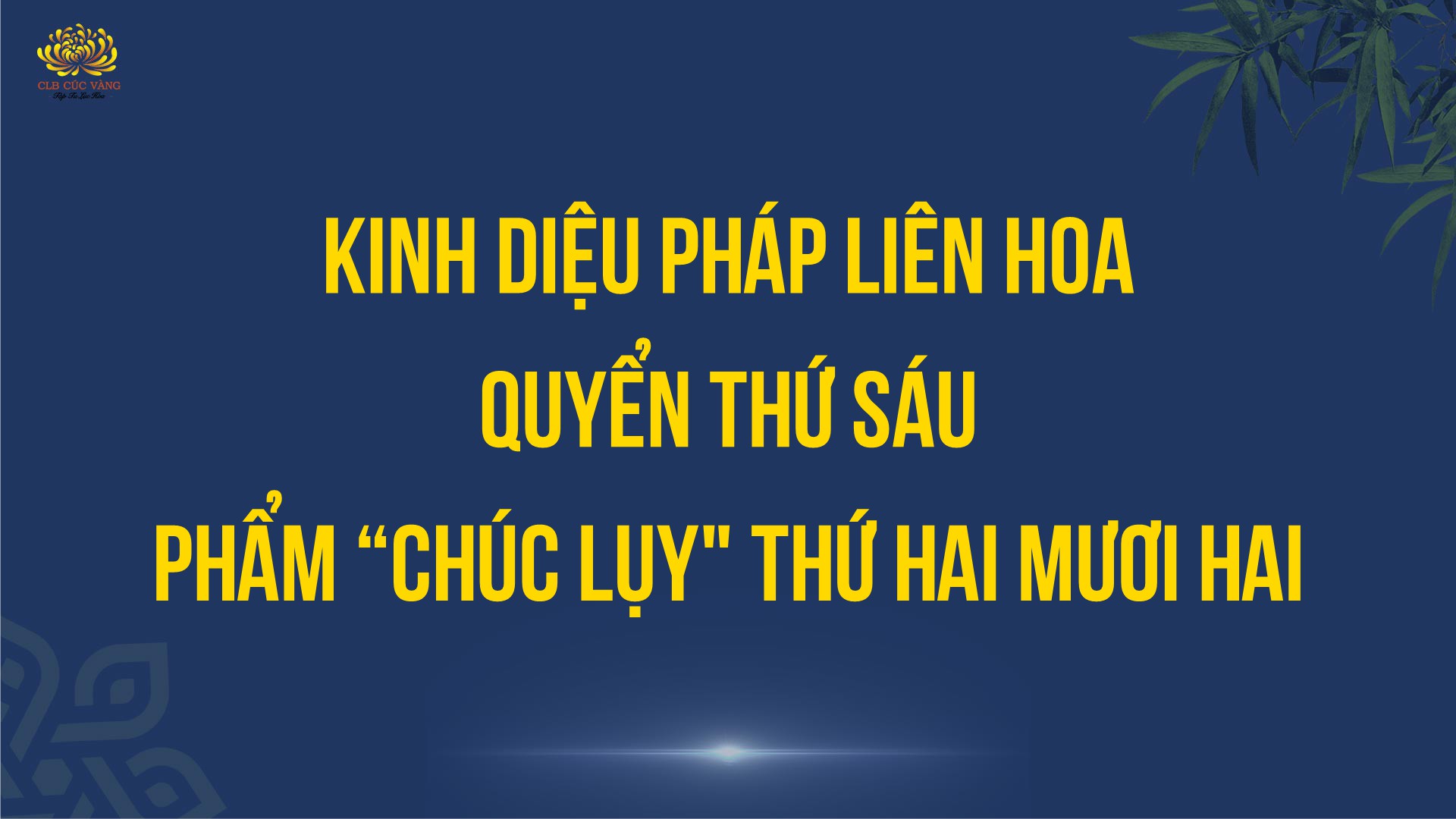 Kinh Diệu Pháp Liên Hoa - Quyển Thứ Sáu - Phẩm “Chúc Lụy' Thứ Hai Mươi Hai