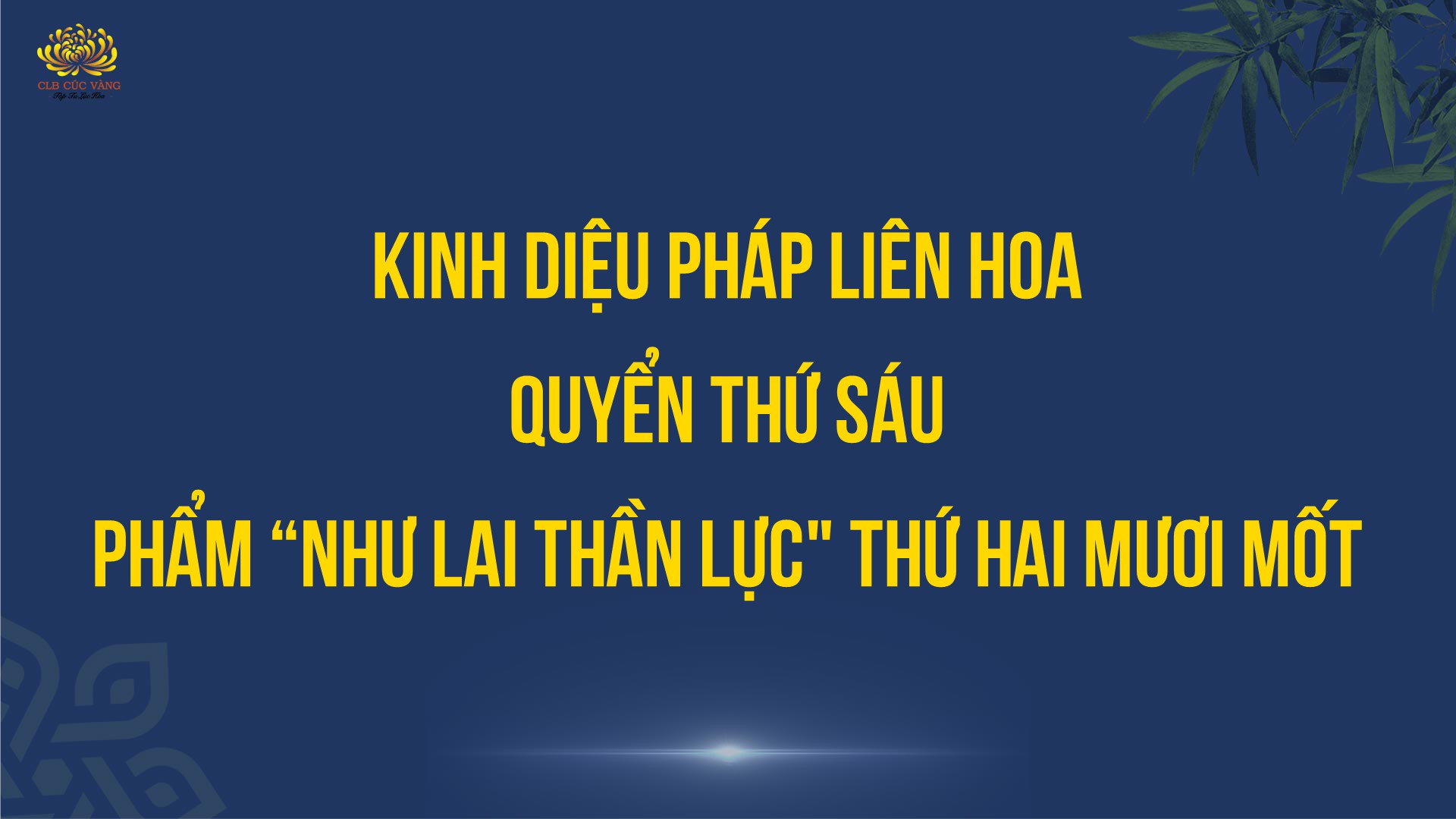 Kinh Diệu Pháp Liên Hoa - Quyển Thứ Sáu - Phẩm “Như Lai Thần Lực' Thứ Hai Mươi Mốt