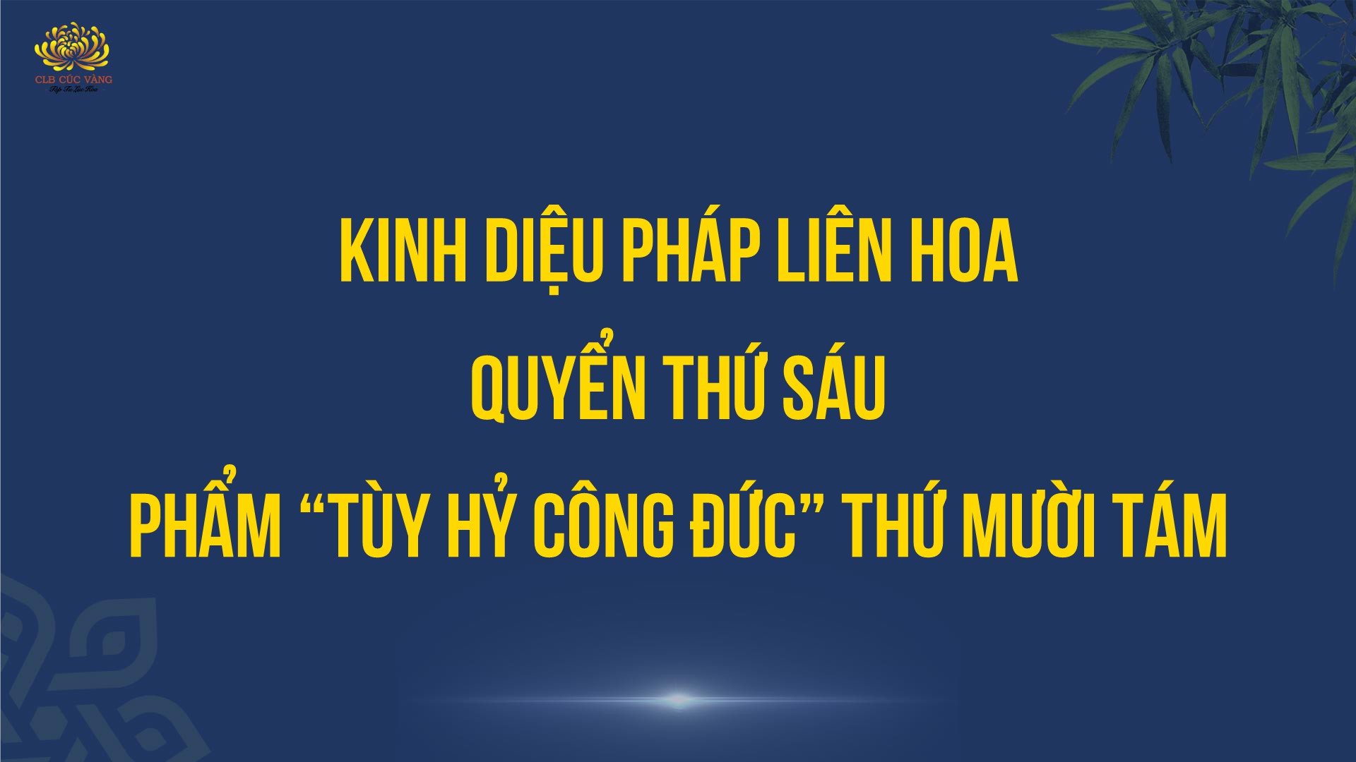 Kinh Diệu Pháp Liên Hoa - Quyển Thứ Sáu - Phẩm “Tùy Hỷ Công Đức” Thứ Mười Tám