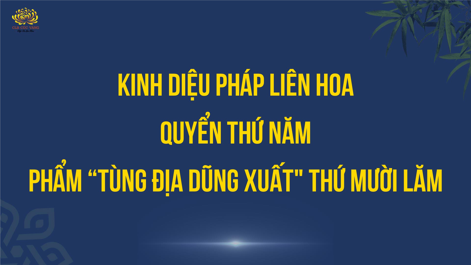 Kinh Diệu Pháp Liên Hoa - Quyển Thứ Năm - Phẩm “Tùng Địa Dũng Xuất' Thứ Mười Lăm