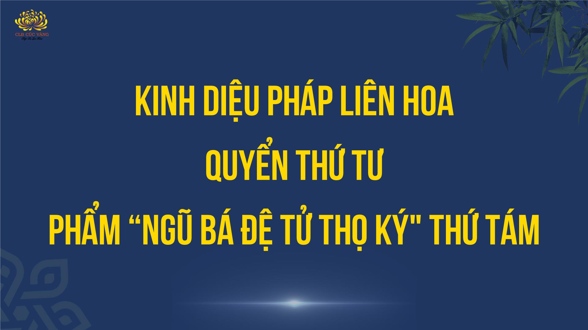 Kinh Diệu Pháp Liên Hoa - Quyển Thứ Tư - Phẩm “Ngũ Bá Đệ Tử Thọ Ký' Thứ Tám